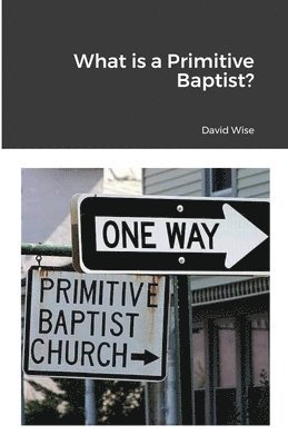 What is a Primitive Baptist 1