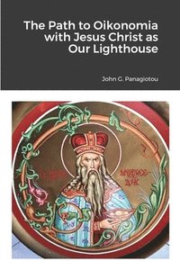 bokomslag The Path to Oikonomia with Jesus Christ as Our Lighthouse