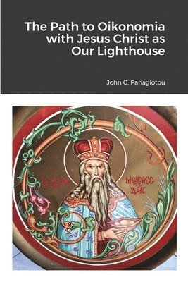 The Path to Oikonomia with Jesus Christ as Our Lighthouse 1