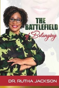 bokomslag The Battlefield of Belonging