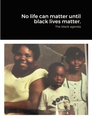 bokomslag No life can matter until black lives matter.