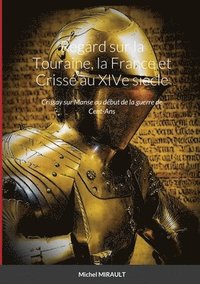 bokomslag Regard sur la Touraine, la France et Criss au XIVe sicle
