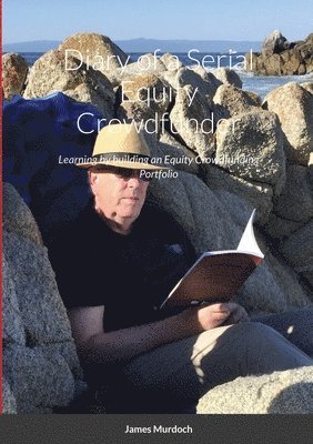 James Murdoch - Diary of a Serial Equity Crowdfunder, Häftad