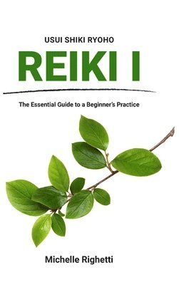 Michelle Righetti - Reiki I, Inbunden