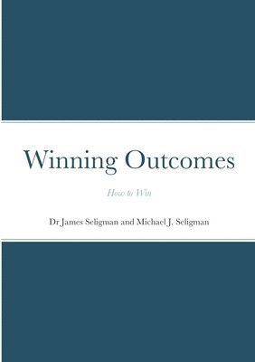 James Seligman, Michael Seligman - Winning Outcomes, Häftad