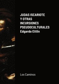 bokomslag Judas Iscariote Y Otras Incursiones Pseudoculturales