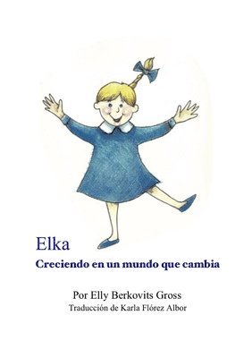 bokomslag Elka creciendo en un mundo que cambia