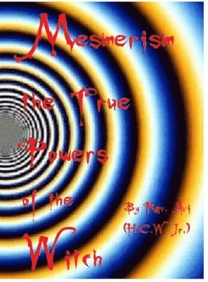 Mesmerism the True Power's of the Witch... 1