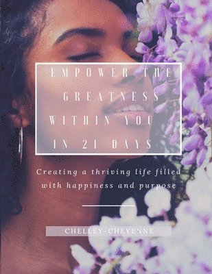 bokomslag Empower The Greatness Within You In 21 Days