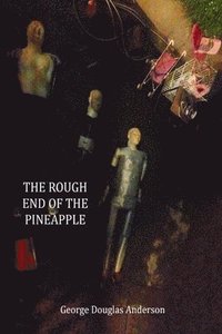 bokomslag Rough End of The Pineapple