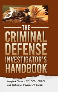 bokomslag The Criminal Defense Investigator's Handbook