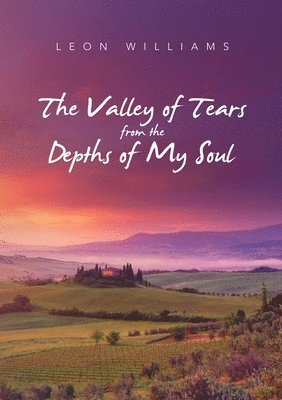 Leon Williams - Valley of Tears from the Depths of My Soul, Häftad