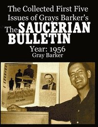 bokomslag The Collected First Five Issues of Grays Barker's The Saucerian Bulletin.Year