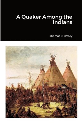 A Quaker Among the Indians 1