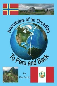 bokomslag Anecdotes of an Orcadian - To Peru and back