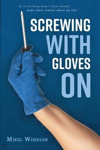 bokomslag Screwing with gloves on