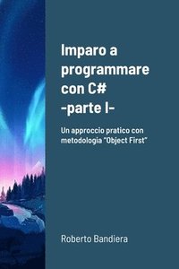 bokomslag Imparo a programmare con C# - parte I