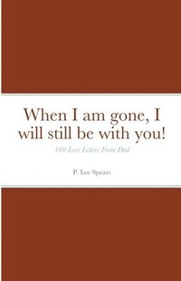 bokomslag When I am gone, I will still be with you!