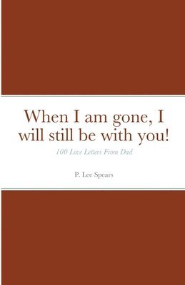 bokomslag When I am gone, I will still be with you!