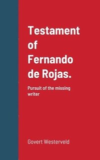 bokomslag Testament of Fernando de Rojas. Pursuit of the missing writer