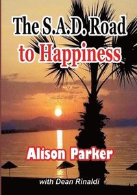 bokomslag S.A.D. Road To Happiness