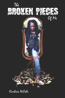 Kimbria Nicole - The Broken Pieces of Me, Häftad