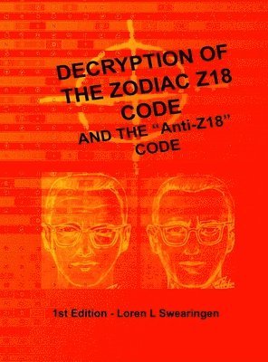 Loren L Swearingen - Decryption of the Zodiac Z18 Code, Inbunden