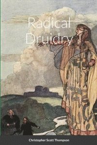bokomslag Radical Druidry