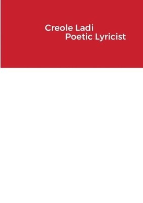 Creole Ladi Poetic Lyricist 1
