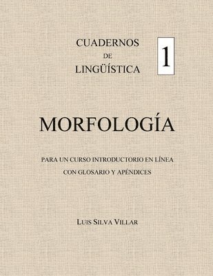 Luis Silva-Villar - Cuadernos de Lingüïstica 1. Morfología, Häftad