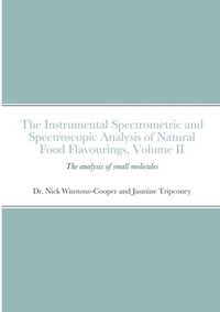 bokomslag The instrumental Spectrometric and Spectroscopic Analysis of Natural Food Flavourings