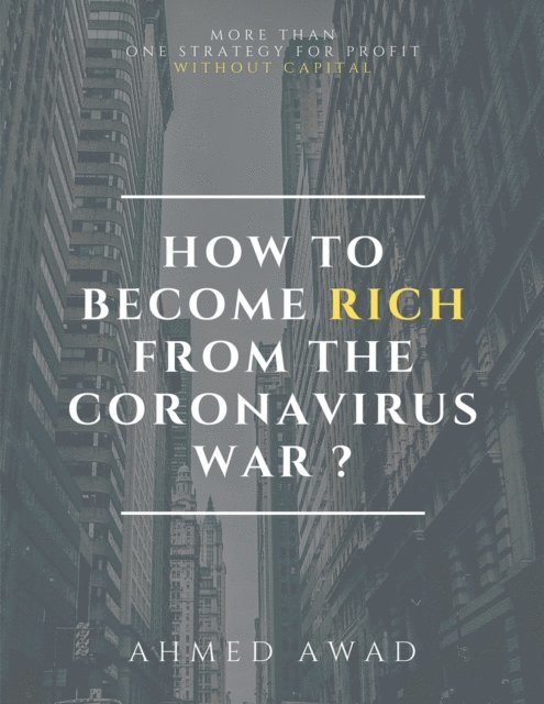 How to become rich from the Coronavirus war ? 1