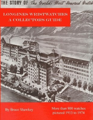 Longines Wristwatches A Collectors Guide 1