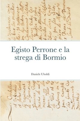 Daniele Uboldi - Egisto Perrone e la strega di Bormio, Häftad