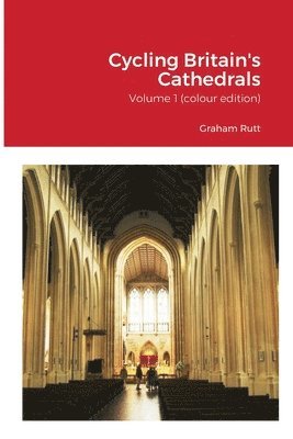 Graham Rutt - Cycling Britain's Cathedrals, Häftad