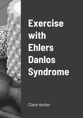 bokomslag Exercise with Ehlers Danlos Syndrome