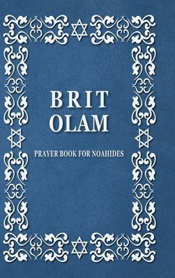 BRIT OLAM, Prayer Book for Noahides 1