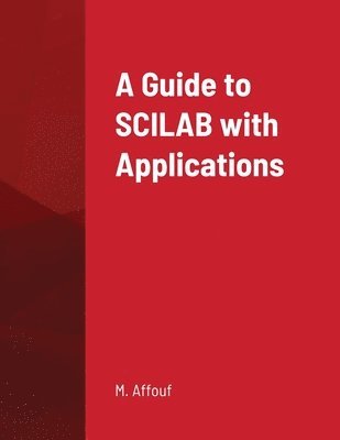 bokomslag Guide to SCILAB with Applications