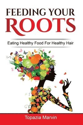 bokomslag Feeding your roots