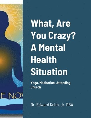 What, Are You Crazy? A Mental Health Situation 1