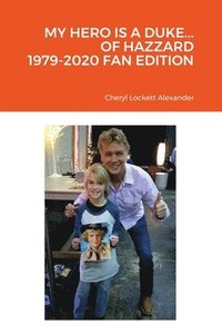 bokomslag My Hero Is a Duke...of Hazzard 1979-2020 Fan Edition