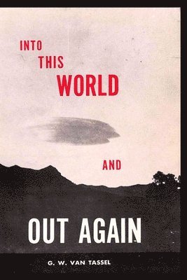 George W Van Tassel - Into This World and Out Again, Häftad