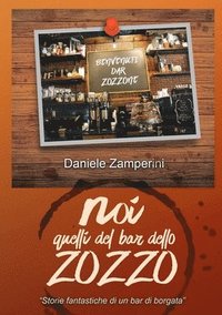 bokomslag NOI, quelli del Bar dello Zozzo