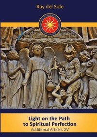bokomslag Light on the Path to Spiritual Perfection - Additional Articles XV