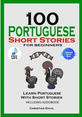bokomslag 100 Portuguese Short Stories for Beginners Learn Portuguese with Stories Including Audiobook