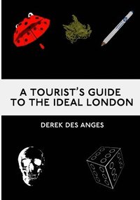 bokomslag A Tourist's Guide To The Ideal London