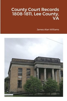 bokomslag County Court Records 1808-1811, Lee County, VA