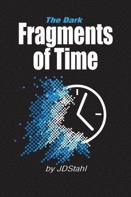 Jd Stahl, JD Stahl - Fragments of Time, Häftad