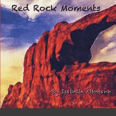 Isabelle Athmann - Red Rock Moments, Häftad