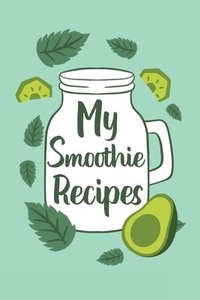 bokomslag My Smoothie Recipes